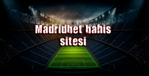 Madridbet Bahis Sitesi
